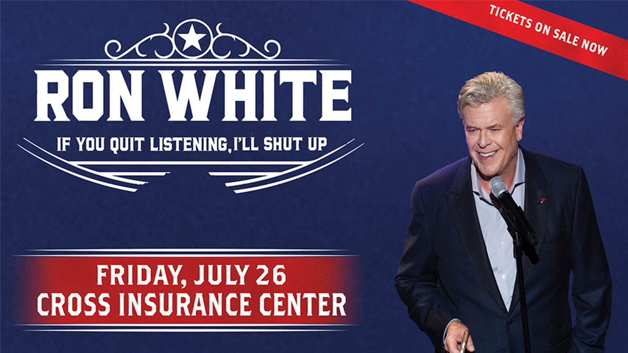 ron white if you quit listening I'll shut up friday july 26 cross insurance center graphic